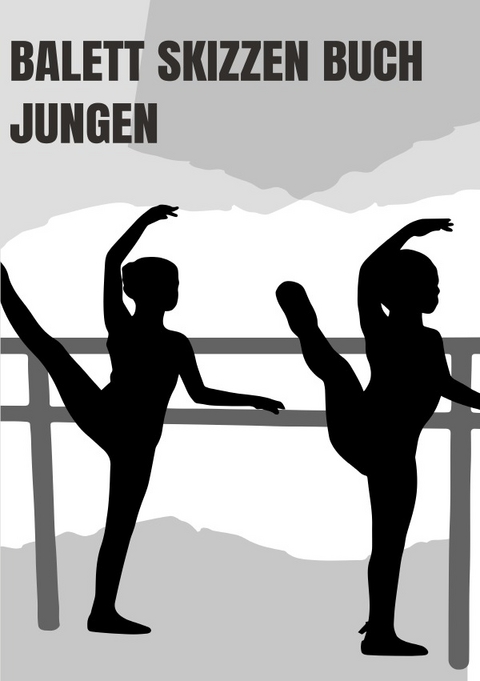 Balett Tagebuch - Choreographie für Jungen - LISA MARIE BATLER