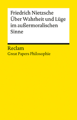 Über Wahrheit und Lüge im außermoralischen Sinne - Friedrich Nietzsche