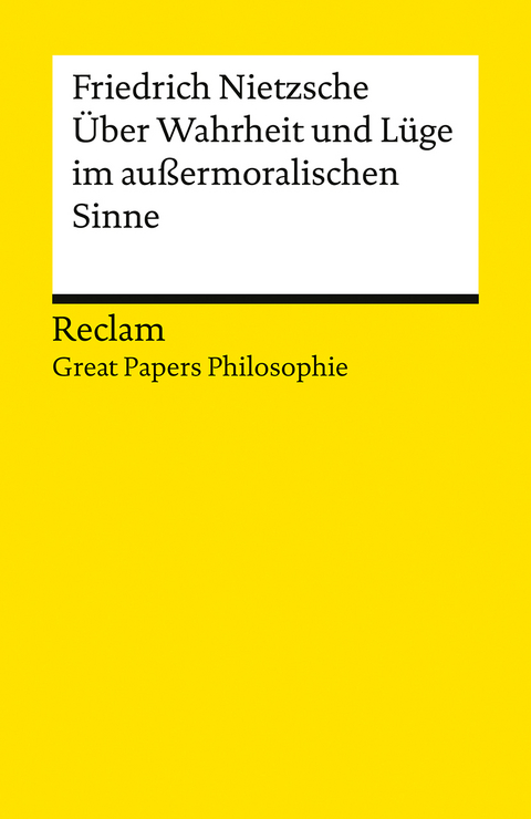 Über Wahrheit und Lüge im außermoralischen Sinne - Friedrich Nietzsche