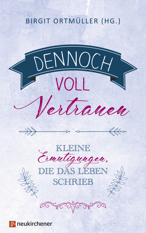 Dennoch voll Vertrauen - 