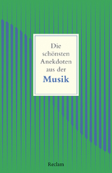 Die schönsten Anekdoten aus der Musik - 