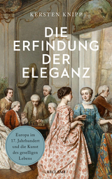 Die Erfindung der Eleganz - Kersten Knipp