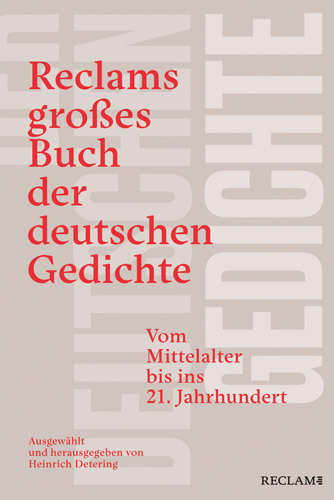 Reclams großes Buch der deutschen Gedichte. Vom Mittelalter bis ins 21. Jahrhundert - 