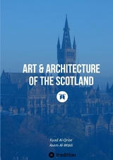 Art & Architecture of the Scotland - Fuad Al-Qrize, Asem Al-Wasli