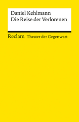 Die Reise der Verlorenen. [Theater der Gegenwart] - Daniel Kehlmann