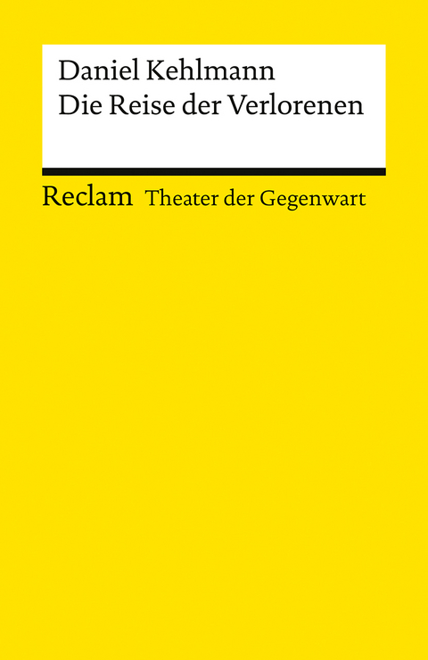 Die Reise der Verlorenen. [Theater der Gegenwart] - Daniel Kehlmann