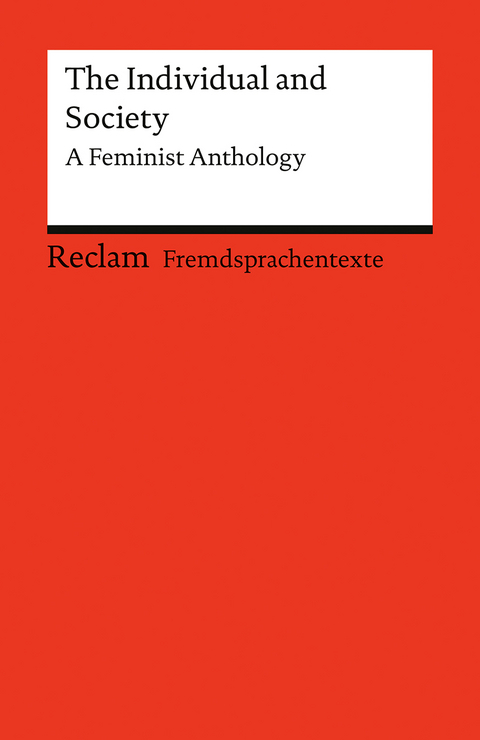 The Individual and Society. A Feminist Anthology. Kurzgeschichten. Englische Texte mit deutschen Worterklärungen. Niveau B2 (GER) - Kate Chopin, Bernardine Evaristo, Charlotte Perkins Gilman, Fay Weldon