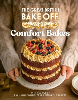 The Great British Bake Off: Comfort Bakes -  The The Bake Off Team