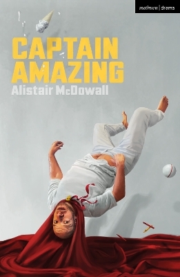 Captain Amazing - Alistair McDowall