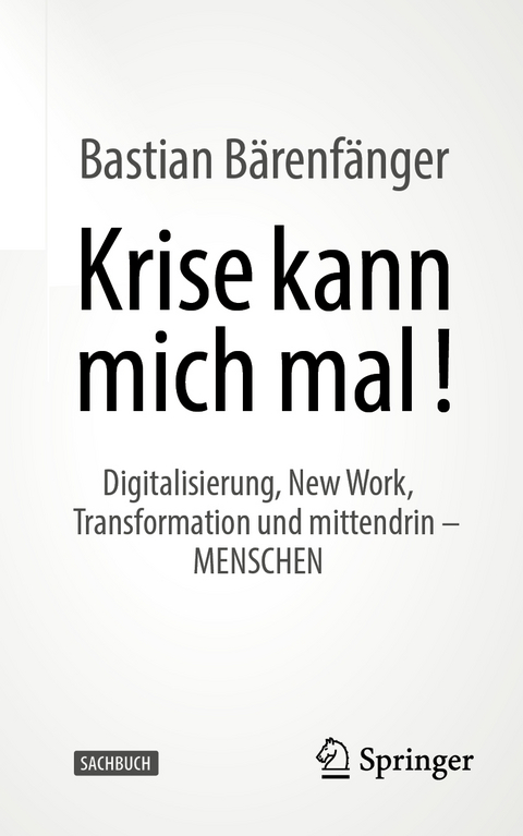 Krise kann mich mal! - Bastian Bärenfänger