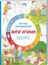 Das Kita-Jahreszeitenbuch: Natur erleben - Yvonne Wagner