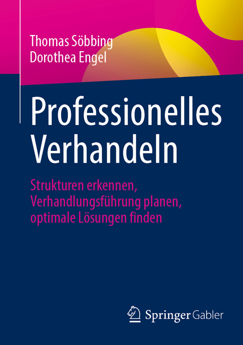 Professionelles Verhandeln - Thomas Söbbing, Dorothea Engel