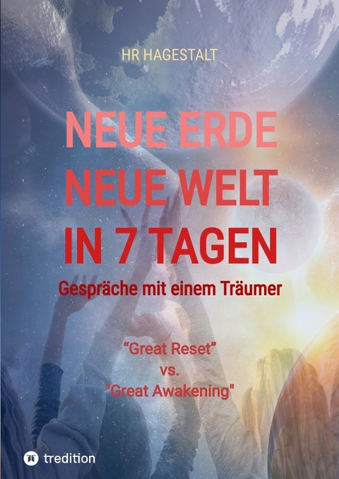 NEUE ERDE - NEUE WELT - In 7 Tagen