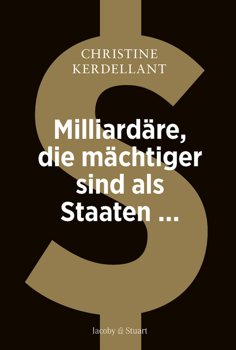 Milliardäre, die mächtiger sind als Staaten ... - Christine Kerdellant