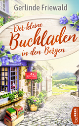 Der kleine Buchladen in den Bergen - Gerlinde Friewald