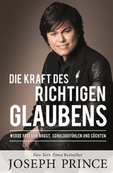 Die Kraft des richtigen Glaubens - Joseph Prince