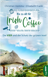 Nie zu alt für Irish Coffee - Christian Homma, Elisabeth Frank