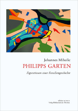 Philipps Garten - Johannes Miholic