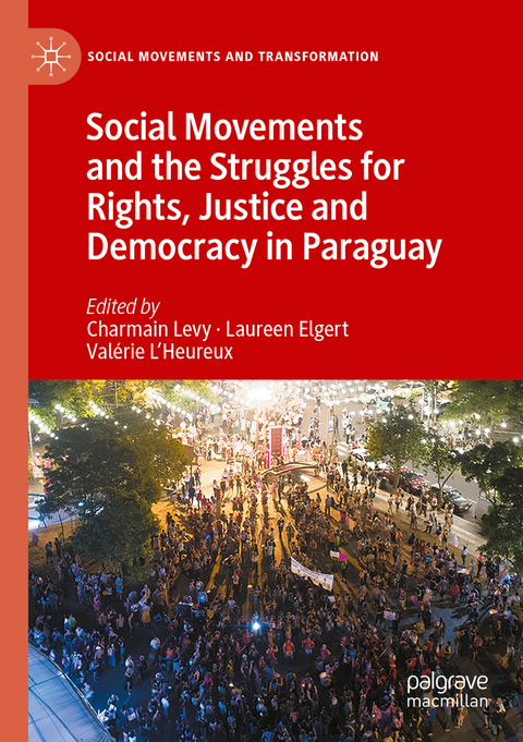 Social Movements and the Struggles for Rights, Justice and Democracy in Paraguay - 