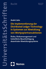 Die Implementierung der Distributed Ledger Technology in Systemen zur Abwicklung von Wertpapiertransaktionen - André Jahn