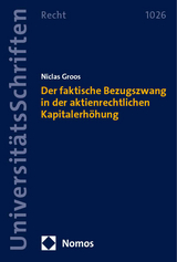 Der faktische Bezugszwang in der aktienrechtlichen Kapitalerhöhung - Niclas Groos