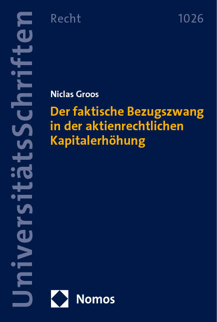 Der faktische Bezugszwang in der aktienrechtlichen Kapitalerhöhung - Niclas Groos