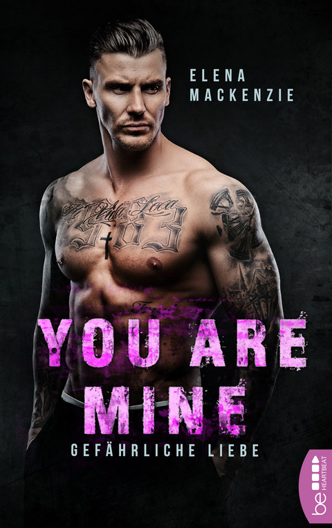 You are mine – Gefährliche Liebe - Elena MacKenzie