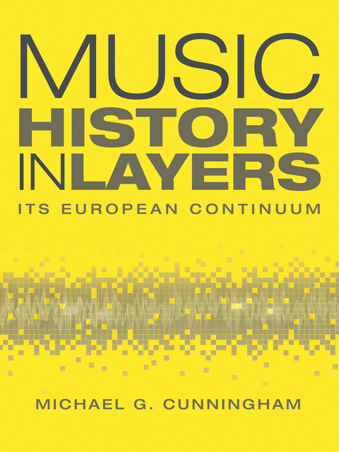 Music History in Layers -  Michael G. Cunningham