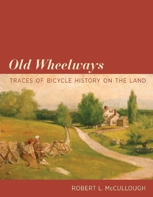 Old Wheelways - Robert L. McCullough