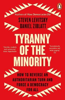 Tyranny of the Minority - Steven Levitsky, Daniel Ziblatt