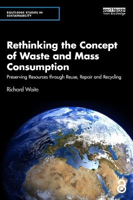 Rethinking the Concept of Waste and Mass Consumption - Richard Waite