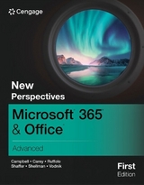 New Perspectives Microsoft® 365® & Office® Advanced, First Edition - Campbell, Jennifer; Carey, Patrick; Shaffer, Ann