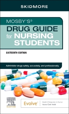 Mosby's Drug Guide for Nursing Students - Linda Skidmore-Roth