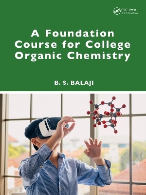 A Foundation Course for College Organic Chemistry - B. S. Balaji