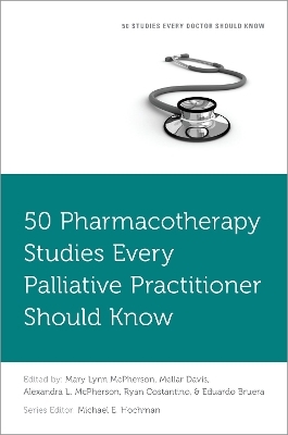 50 Pharmacotherapy Studies Every Palliative Practitioner Should Know - 