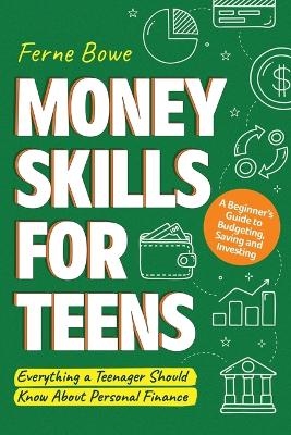 Money Skills for Teens - Ferne Bowe