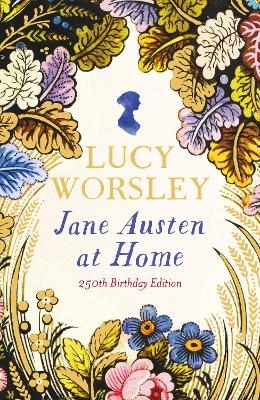 Jane Austen at Home - Lucy Worsley