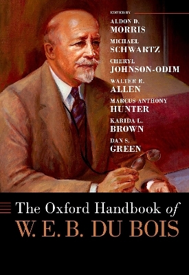 The Oxford Handbook of W. E. B. Du Bois - 