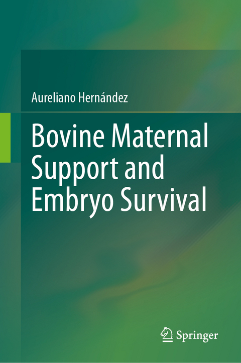 Bovine Maternal Support and Embryo Survival - Aureliano Hernández