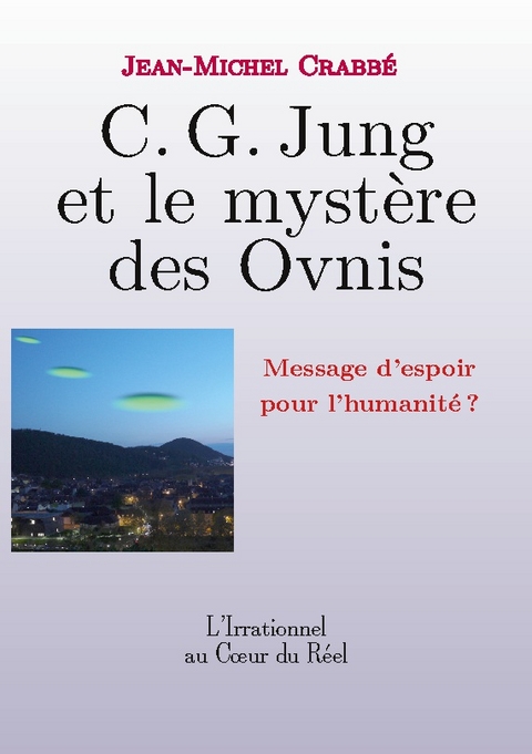 C. G. Jung et le mystÃ¨re des Ovnis - Jean-Michel CrabbÃ©