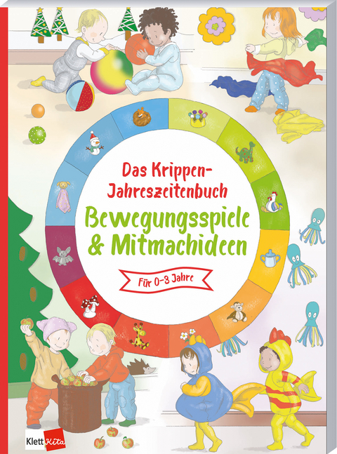 Das Krippen-Jahreszeitenbuch: Bewegungsspiele & Mitmachideen - 