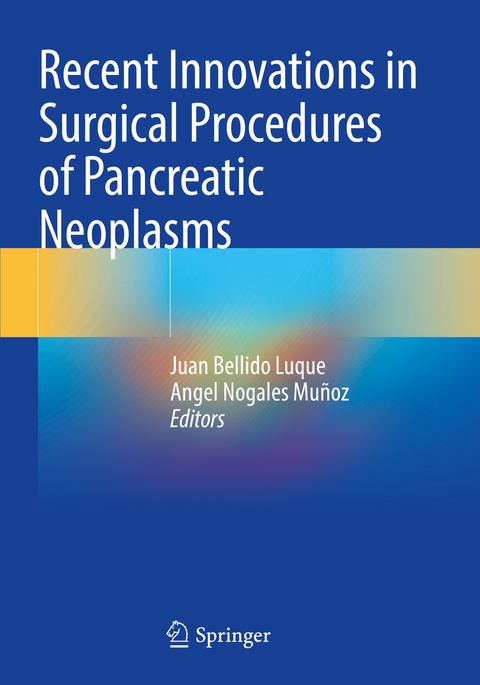 Recent Innovations in Surgical Procedures of Pancreatic Neoplasms - 