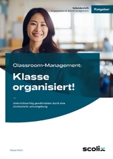 Classroom-Management: Klasse organisiert! - Diana Politz