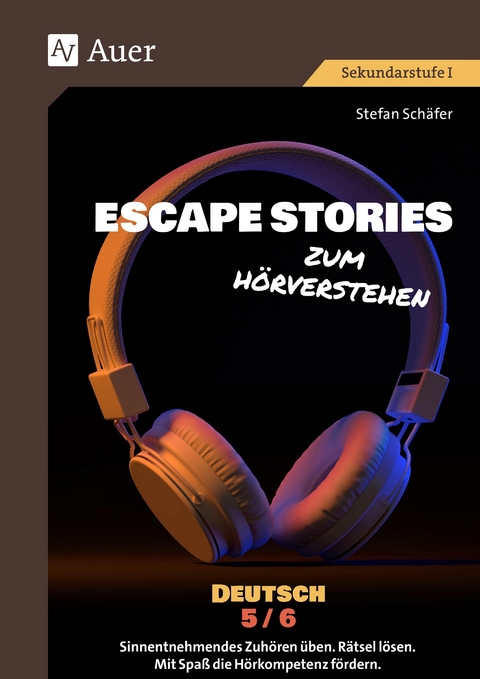 Escape Stories zum Hörverstehen Deutsch 5-6 - Stefan Schäfer