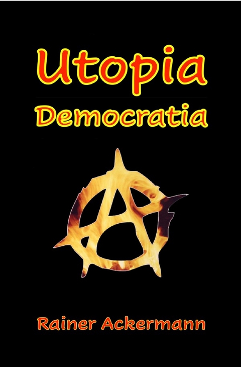 Utopia Democratia - Rainer Ackermann