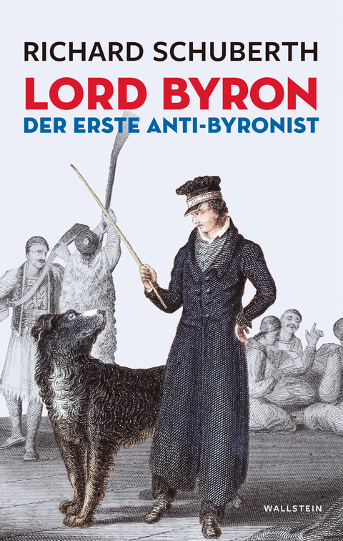 Lord Byron, der erste Anti-Byronist - Richard Schuberth