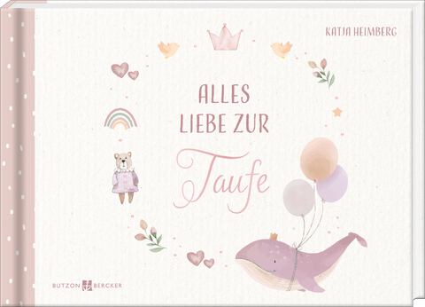 Alles Liebe zur Taufe - Katja Heimberg