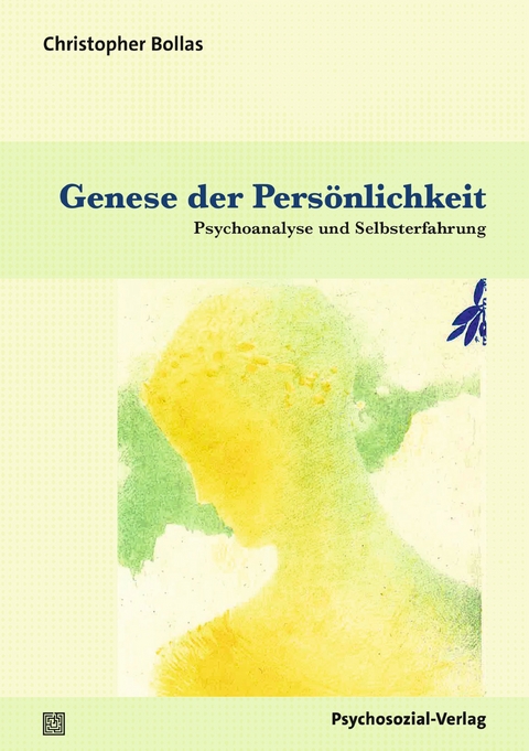 Genese der Persönlichkeit - Bollas Christopher