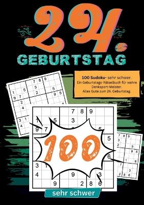 24. Geburtstag- Sudoku Geschenkbuch - Geburtstage mit Sudoku