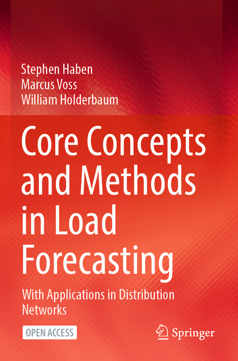 Core Concepts and Methods in Load Forecasting - Stephen Haben, Marcus Voss, William Holderbaum